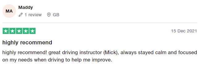highly recommend! great driving instructor (Mick), always stayed calm and focused on my needs when driving to help me improve.